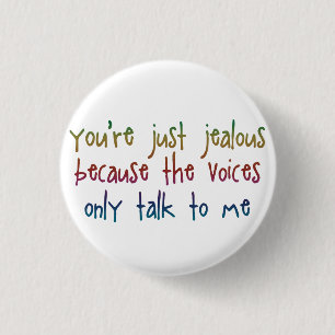 The Voices Funny Saying Pinback Button