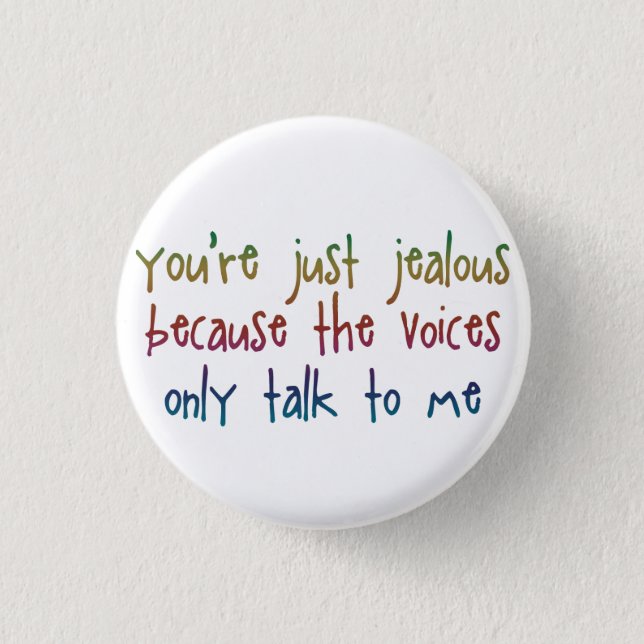 The Voices Funny Saying Pinback Button (Front)