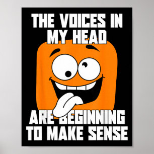 The Voices In Head Funny Humor Quote Sarcastic Tee Poster