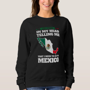 the voices in head telling Mexico Mexico Mexican M Sweatshirt
