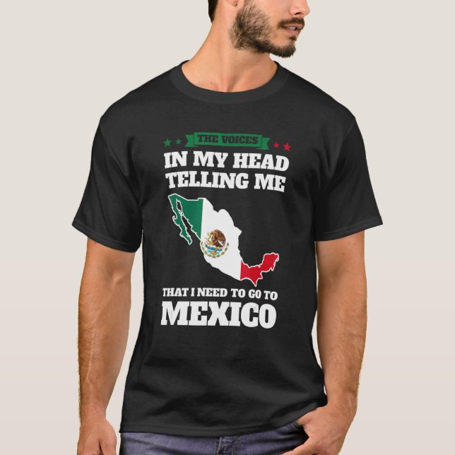 the voices in head telling Mexico Mexico Mexican M T-Shirt (Front)