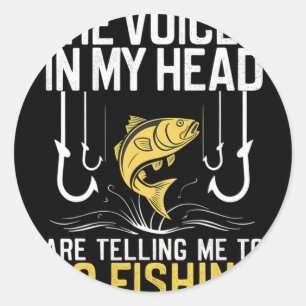 The Voices In My Head Are Telling Me To Go Fishing Classic Round Sticker