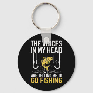 The Voices In My Head Are Telling Me To Go Fishing Keychain