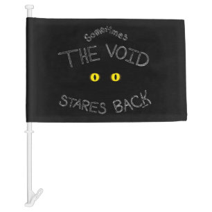 The Void Stares Back Car Flag