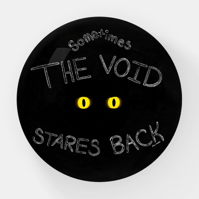 The Void Stares Back Paperweight (Front)