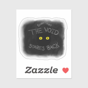 The Void Stares Back Sticker