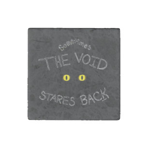 The Void Stares Back Stone Magnet