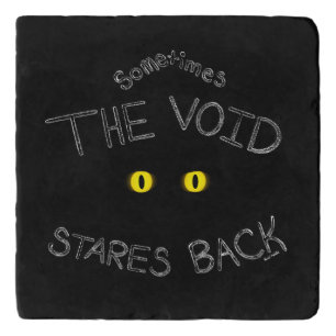 The Void Stares Back Trivet