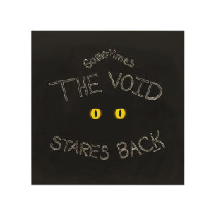The Void Stares Back Wood Wall Art