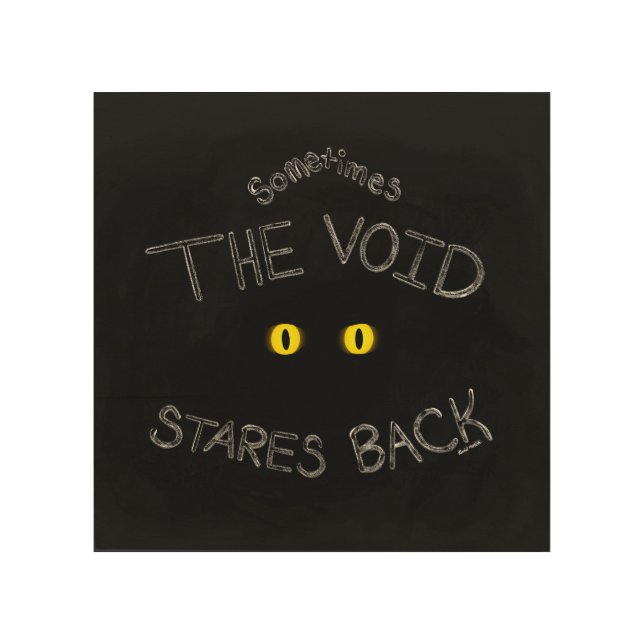 The Void Stares Back Wood Wall Art (Front)