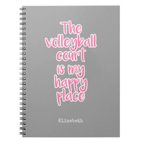 The volleyball court is my happy place pink gray notebook