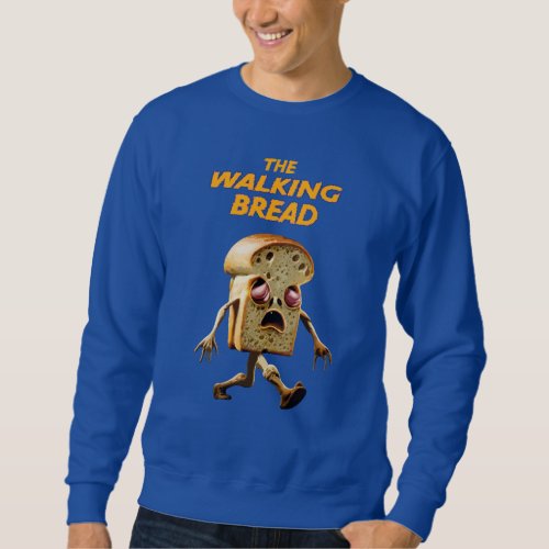 The Walking Bread Sweatshirt