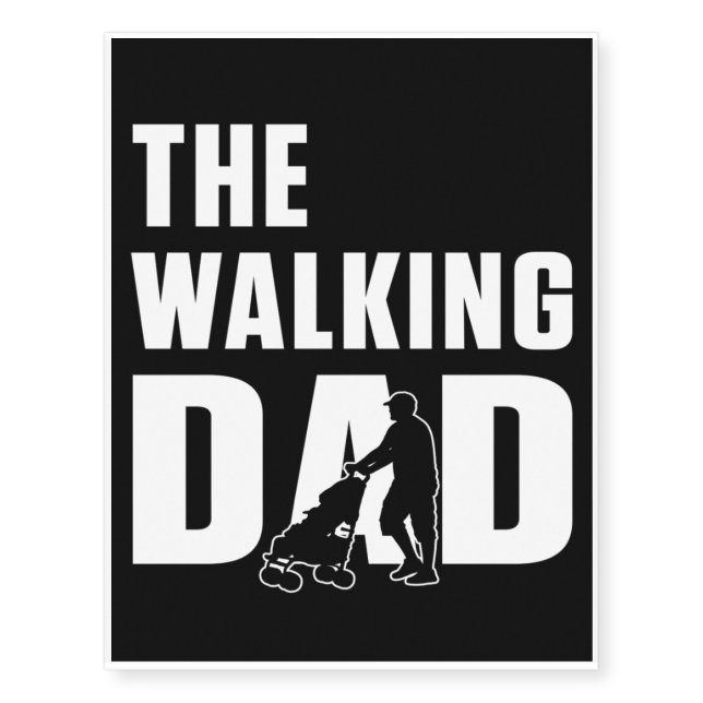 The Walking Dad | Cute Dad Baby Temporary Tattoos (Front)