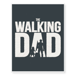 The Walking Dad | Dad Baby Girl Temporary Tattoos