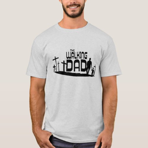 the walking dad fathers day shirt gift ideas
