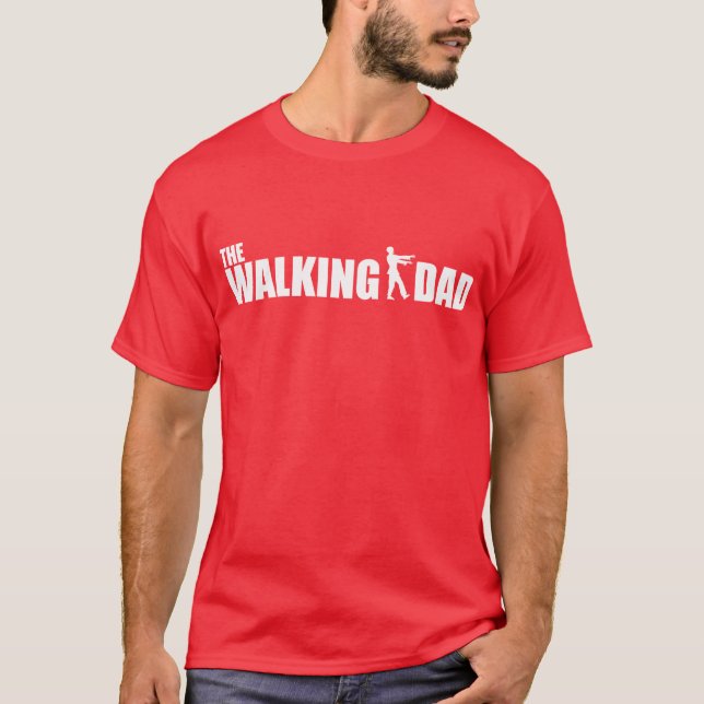 The Walking Dad Fun Father's Day T-Shirt (Front)