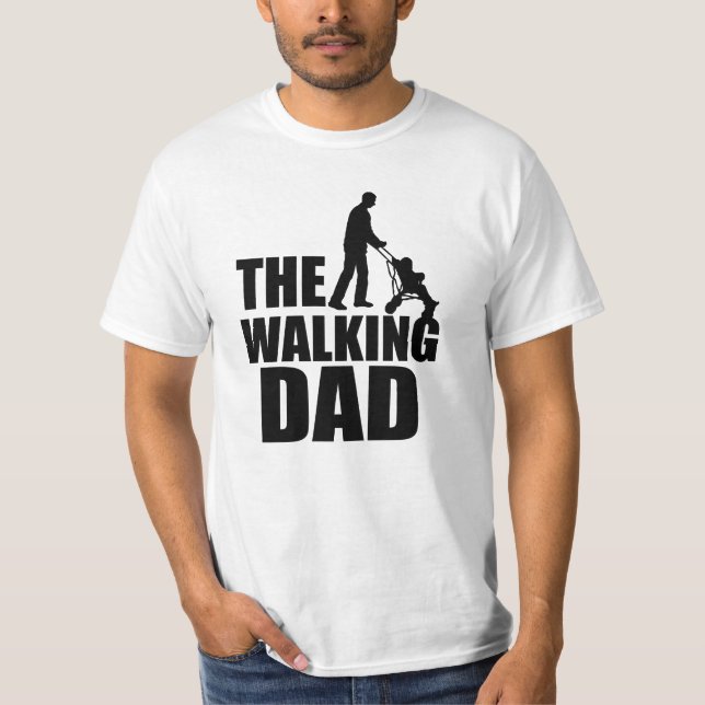 The Walking Dad funny shirt (Front)