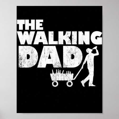 The Walking Dad I Fathers Day Papa Drinking Tour Poster