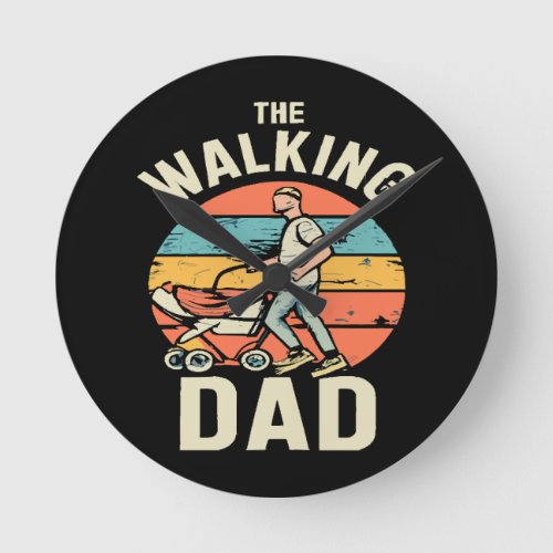the walking dad round clock