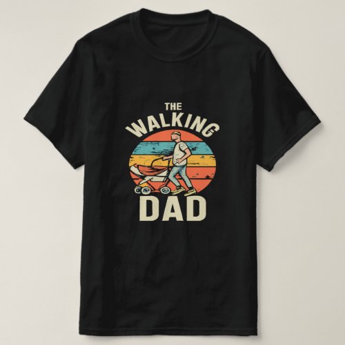 the walking dad T_Shirt