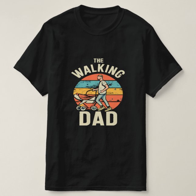 the walking dad T-Shirt (Design Front)