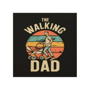the walking dad wood wall art