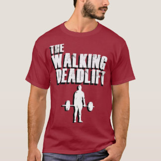The Walking Deadlift  Tee