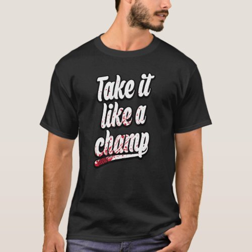 The Walking Deads Lucille   Take It Like A Champ T_Shirt