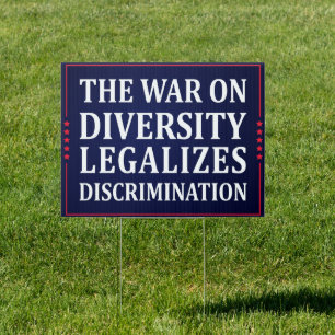 The War on Diversity Legalizes Discrimination Sign