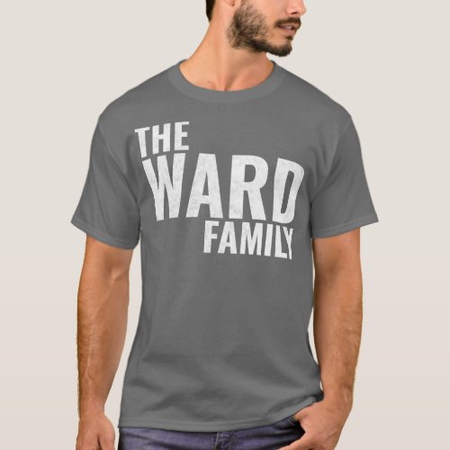 The Ward Family Ward Surname Ward Last name T_Shirt