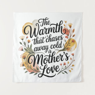 The Warmth That Chases Away Cold Is Mother's Love Tapestry