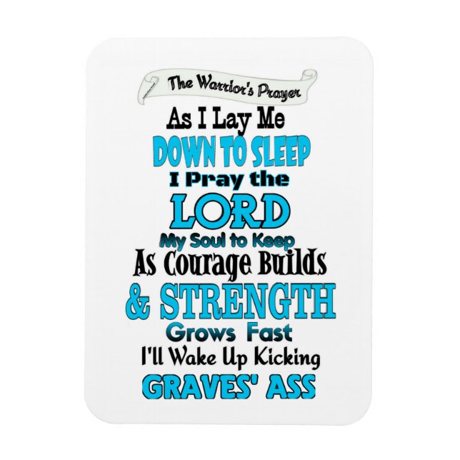 The Warrior's Prayer...Graves' Magnet (Vertical)