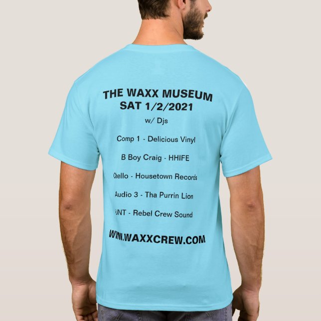 THE WAXX MUSEUM - 1/2/2021 T-Shirt (Back)