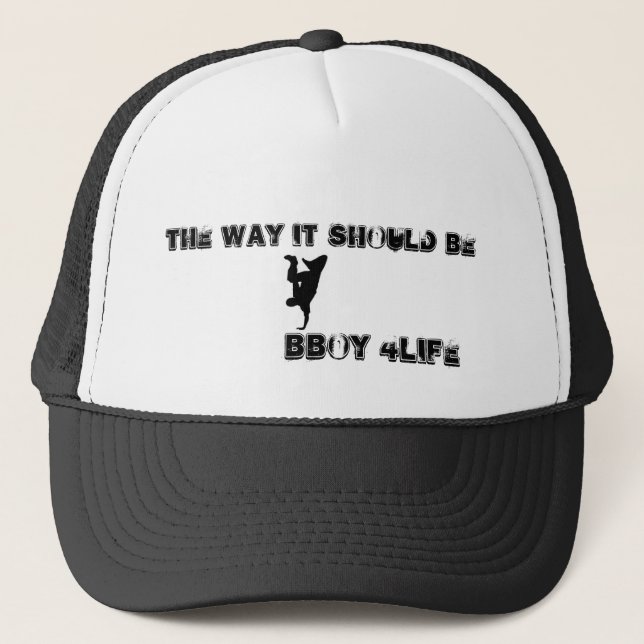 the way it should be, bboy 4life trucker hat (Front)