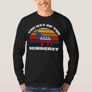 THE WAY OF THE DEMOCRAT T-Shirt