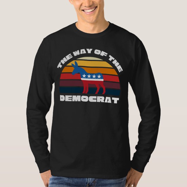 THE WAY OF THE DEMOCRAT T-Shirt (Front)