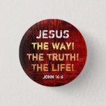 The Way The Truth The Life Button at Zazzle
