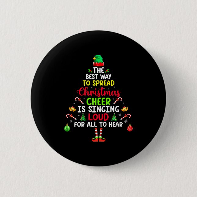 The Way To Spread Christmas Cheer Is Singing Loud  Button (Front)