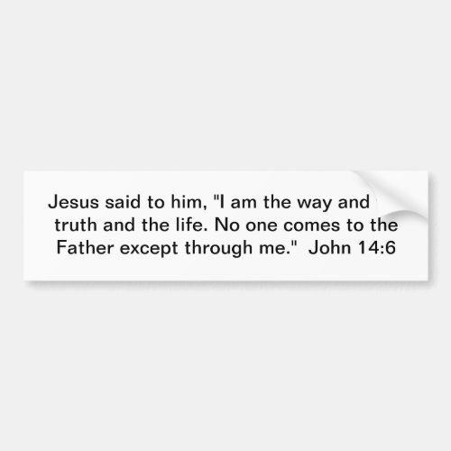The Way Truth and Life Bumper Sticker