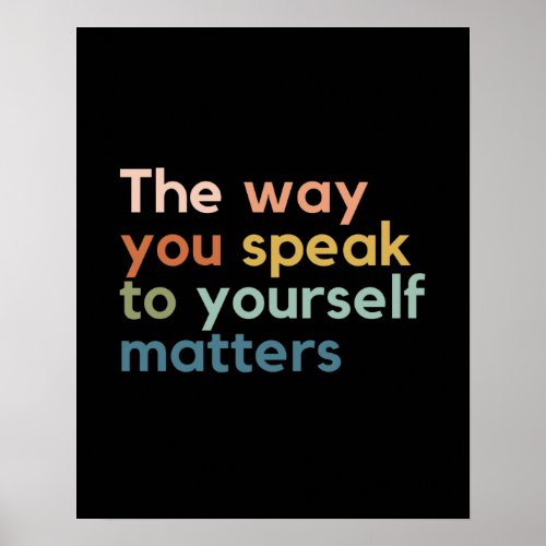 the Way You Speak to Yourself Matters Poster