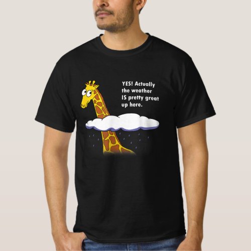 The Weather Is Great Up Here  Funny Giraffe T_Shirt