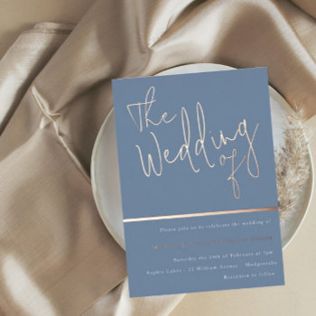 The Wedding Of: Dusty Blue & Real Rose Gold Foil Invitation by Nicheandnest at Zazzle