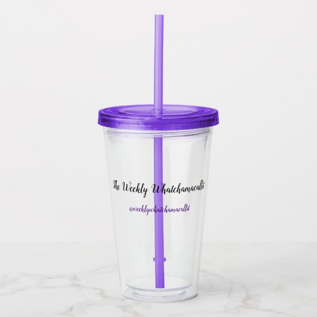 The Weekly Whatchamacallit Acrylic Tumbler (Front)