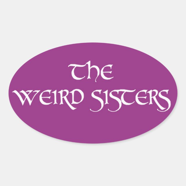 The Weird Sisters Oval Sticker (Front)