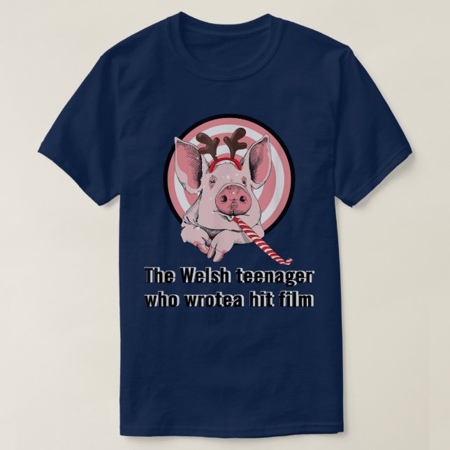 The Welsh Teenager Who Wrotea Hit Film Pig Apparel T-Shirt (Design Front)