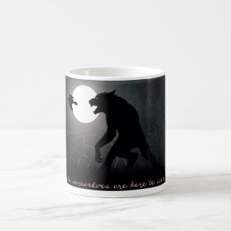 The werewolves are here coffee mug