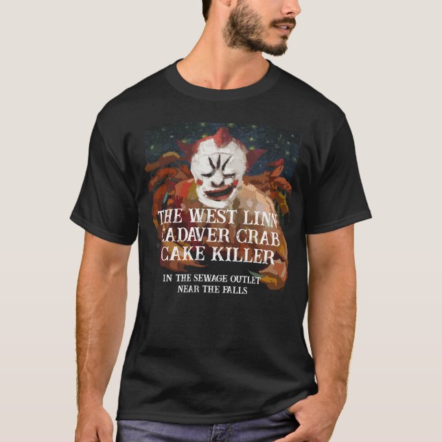 The West Linn Oregon Crab Cake Killer Cadaver T-Shirt (Front)