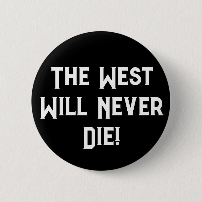 The West Will Never Die Button (Front)