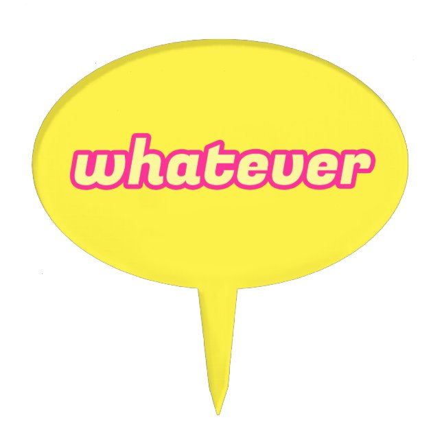 The 'Whatever' Art Cake Topper (Front)