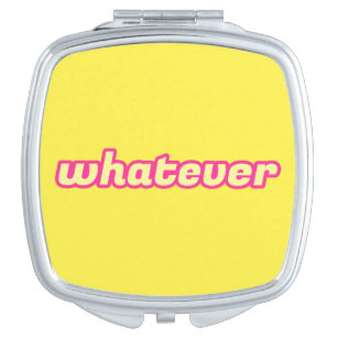 The 'Whatever' Art Compact Mirror